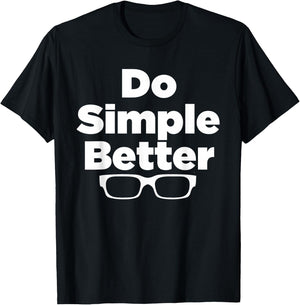 Do Simple Better - simple joe shirt T-Shirt - T-Shirt | Black
