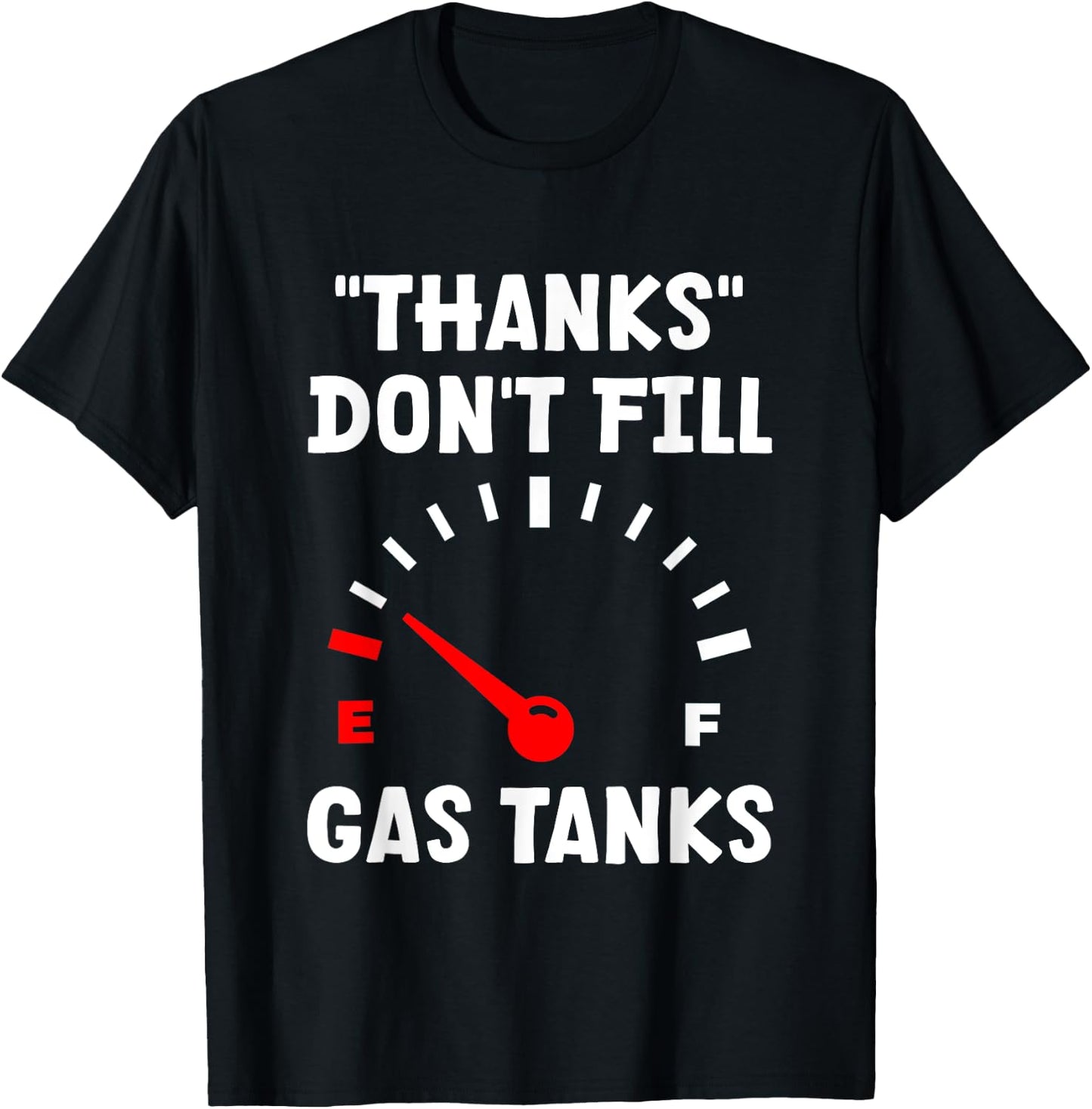 "Thanks" Don't Fill Gas Tanks T-Shirt - T-Shirt | Black