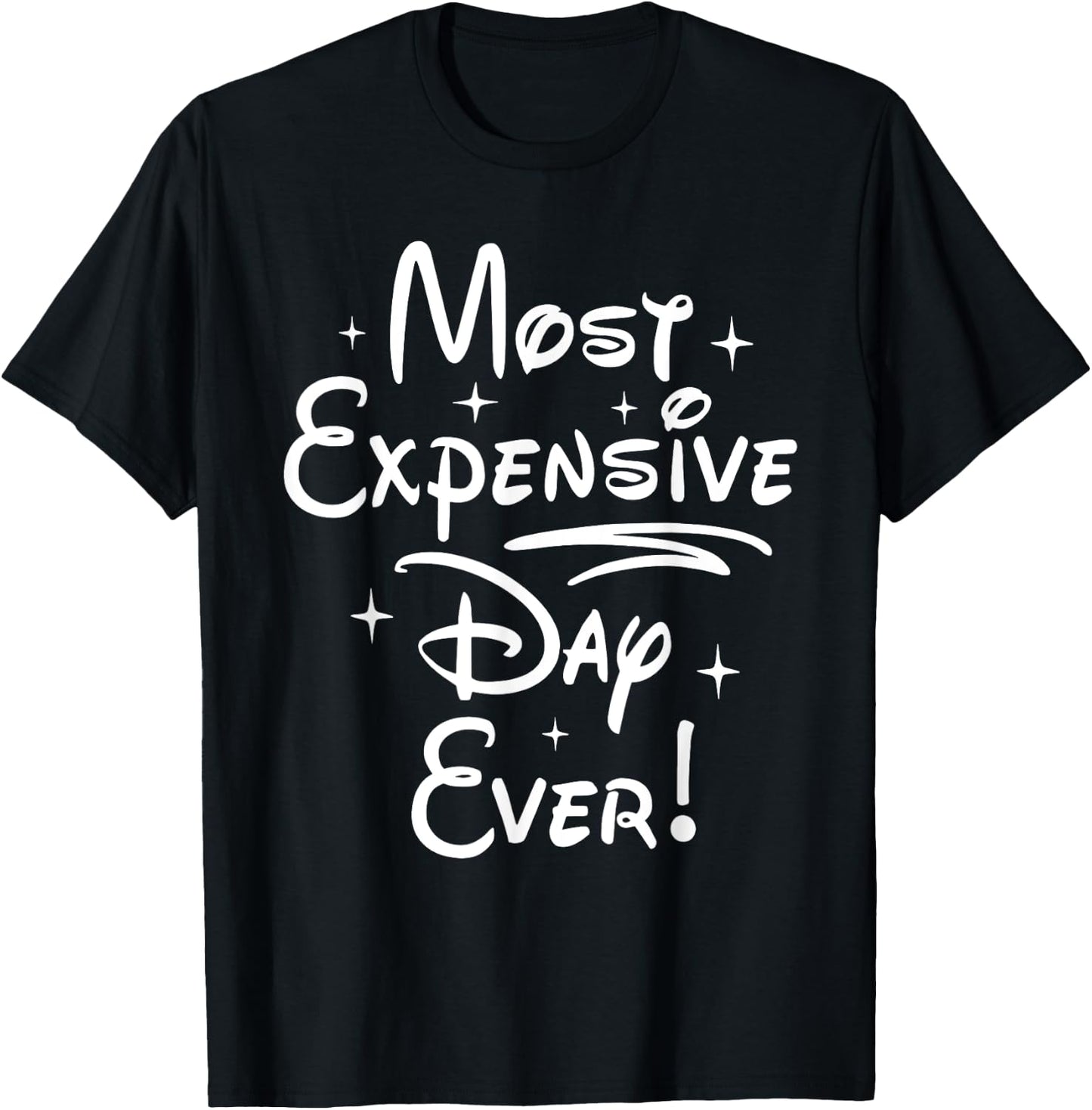 Most Expensive Day Ever T-Shirt - T-Shirt | Black