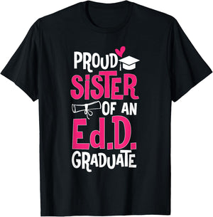 Doctor of Education Proud Sister Of An Ed.D. Graduate T-Shirt - T-Shirt | Black