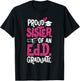 Doctor of Education Proud Sister Of An Ed.D. Graduate T-Shirt - T-Shirt | Black