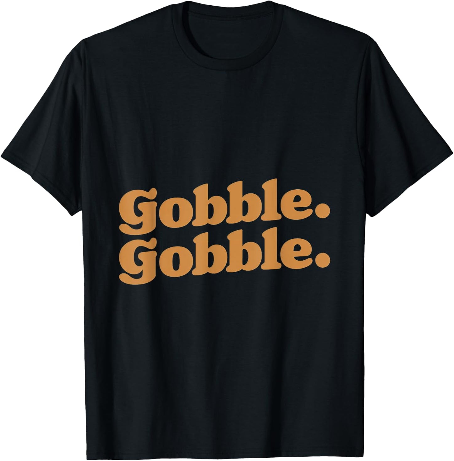 Gobble Gobble Thanksgiving Turkey Run Turkey Day T-Shirt - T-Shirt | Black