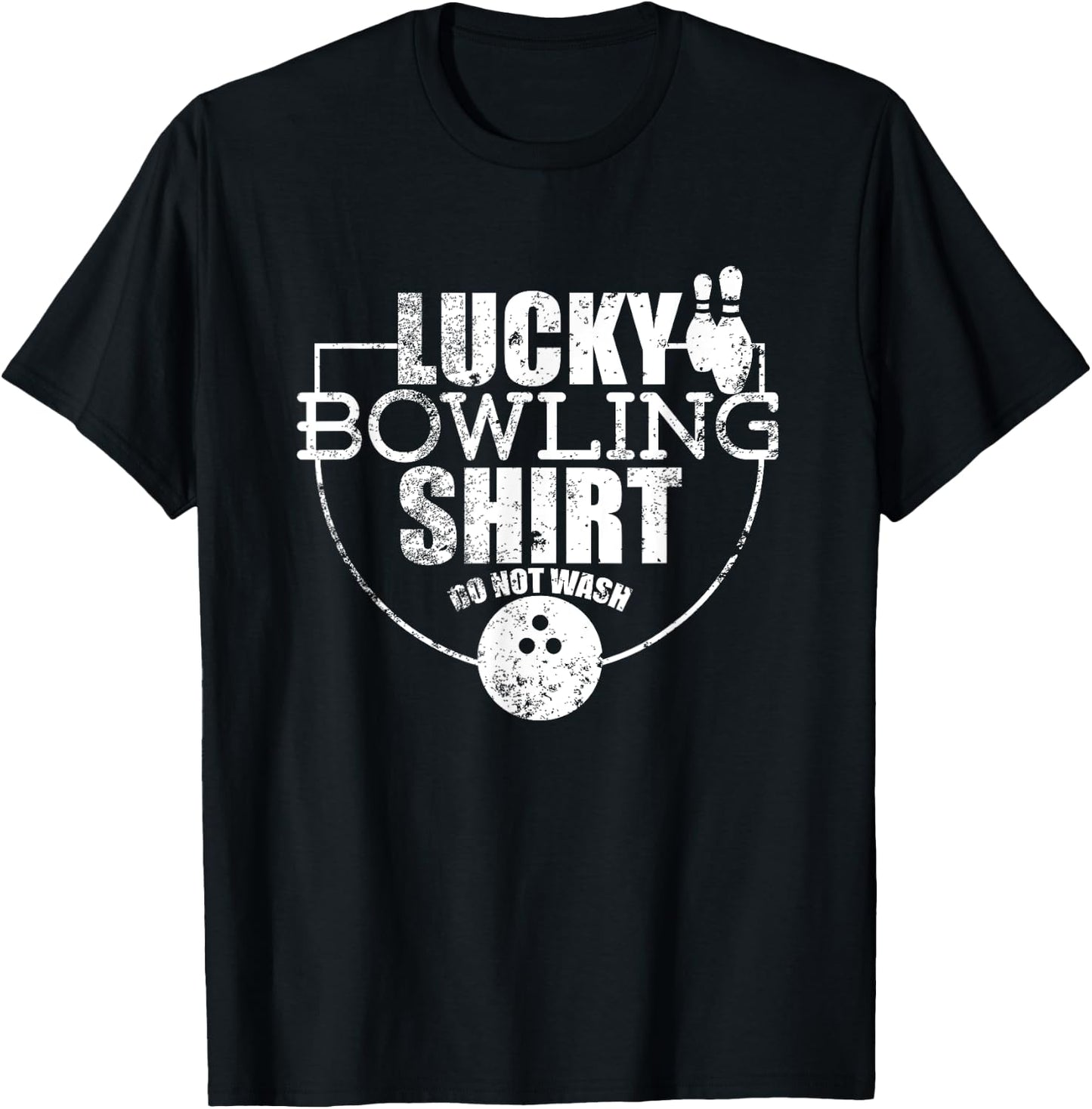 Lucky Bowling Shirt Do Not Wash Funny Quote for Bowlers T-Shirt - T-Shirt | Black