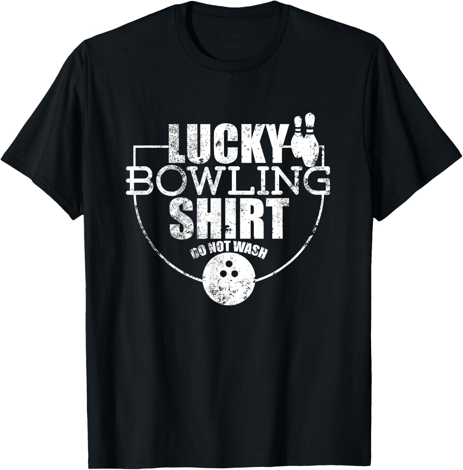 Lucky Bowling Shirt Do Not Wash Funny Quote for Bowlers T-Shirt - T-Shirt | Black