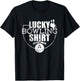 Lucky Bowling Shirt Do Not Wash Funny Quote for Bowlers T-Shirt - T-Shirt | Black