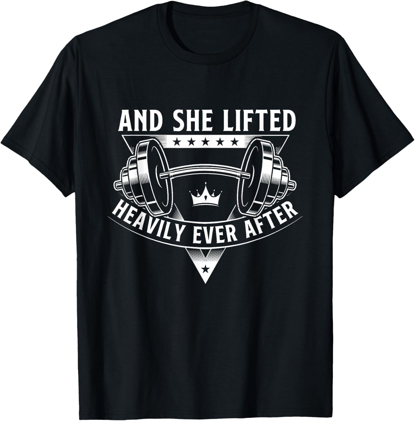 And She Lifted Heavily Ever After Workout Gym Weightlifting T-Shirt - T-Shirt | Black
