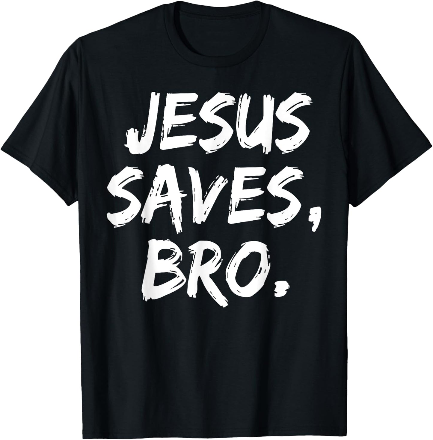Jesus Saves Bro Christian Believer Faith God Religious T-Shirt - T-Shirt | Black