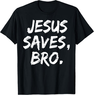 Jesus Saves Bro Christian Believer Faith God Religious T-Shirt - T-Shirt | Black