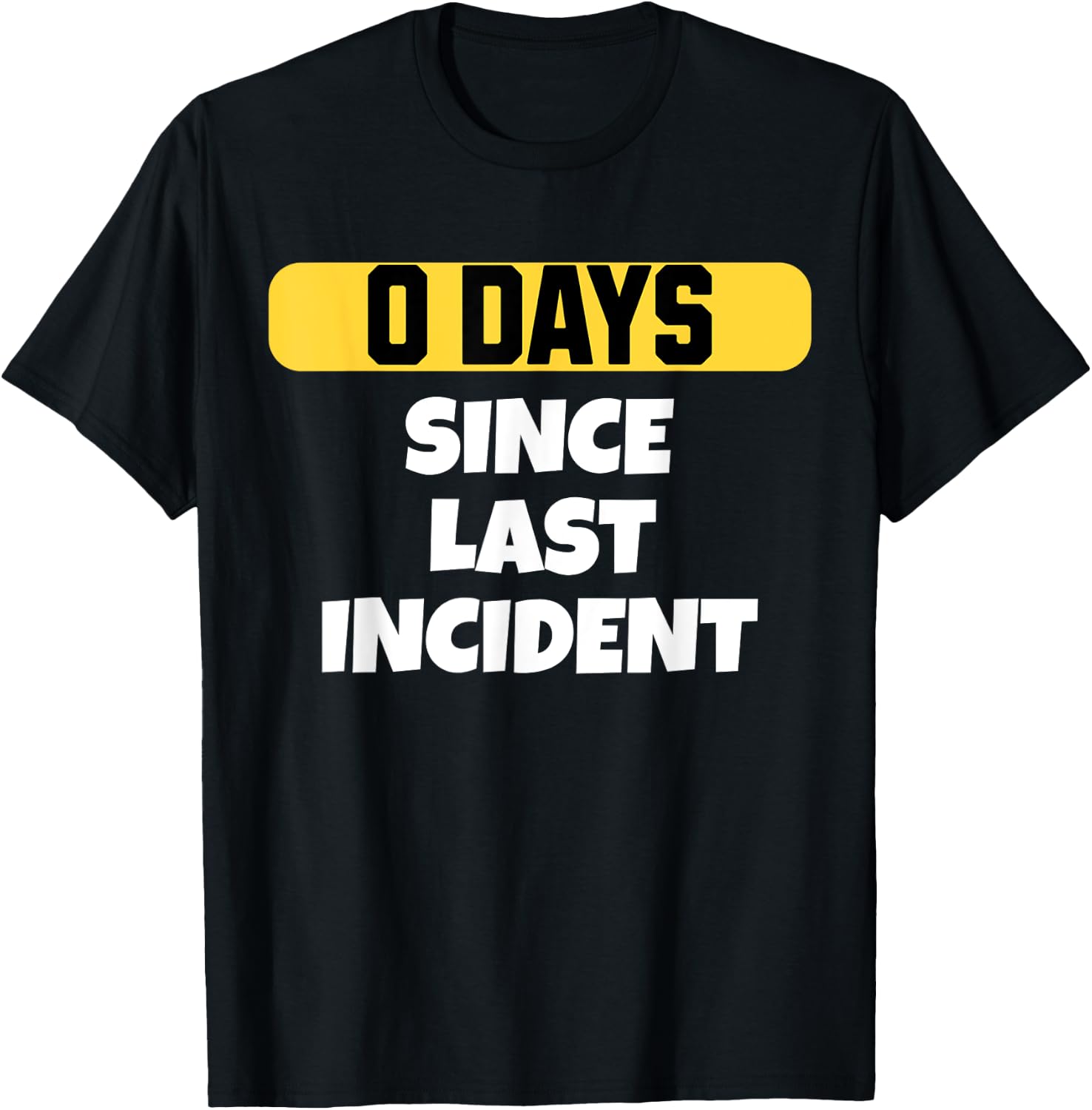 Zero Days Since Last Incident Funny Clumsy T-Shirt - T-Shirt | Black