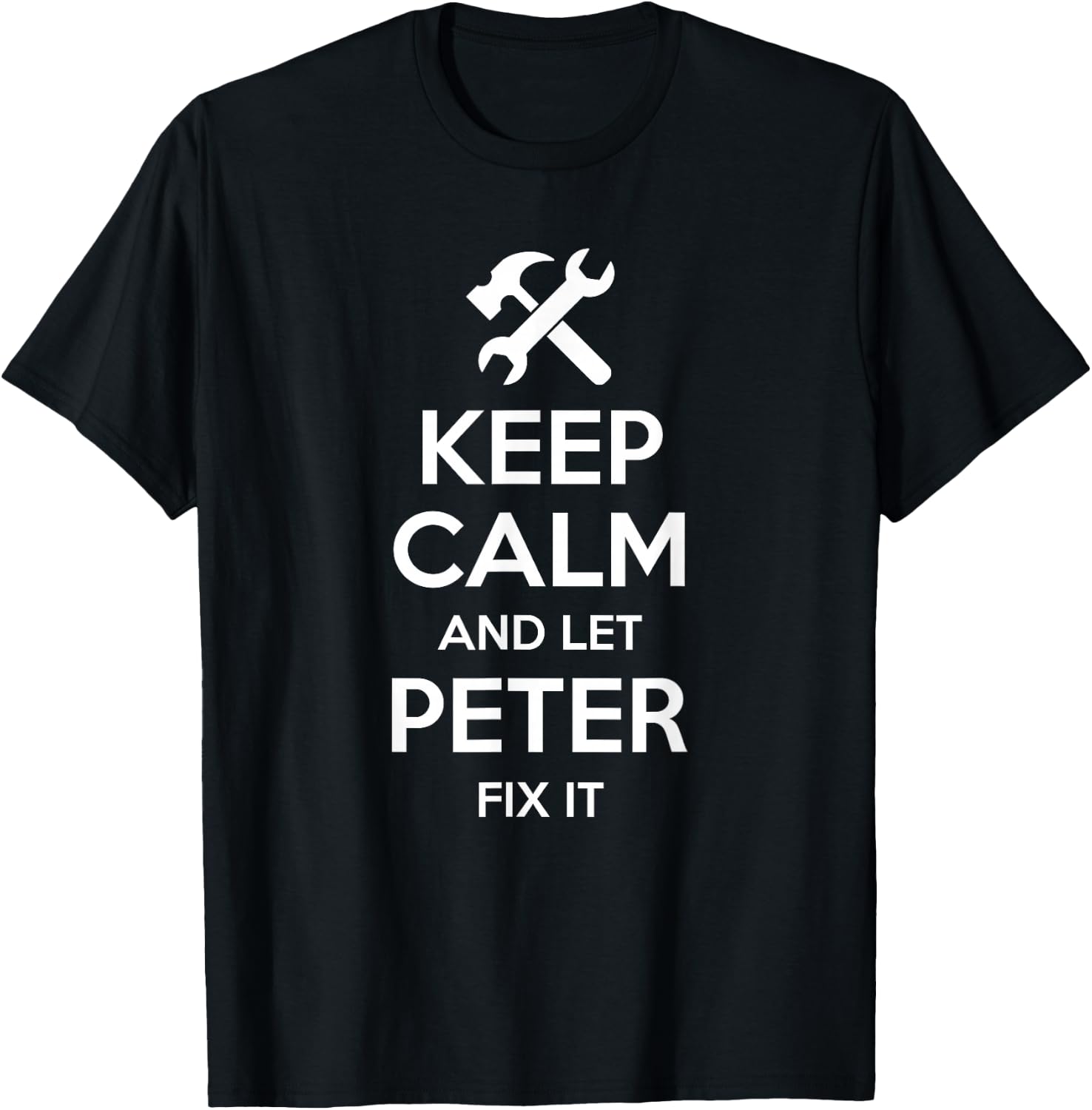 PETER Fix Quote Funny Birthday Personalized Name Gift T-Shirt - T-Shirt | Black
