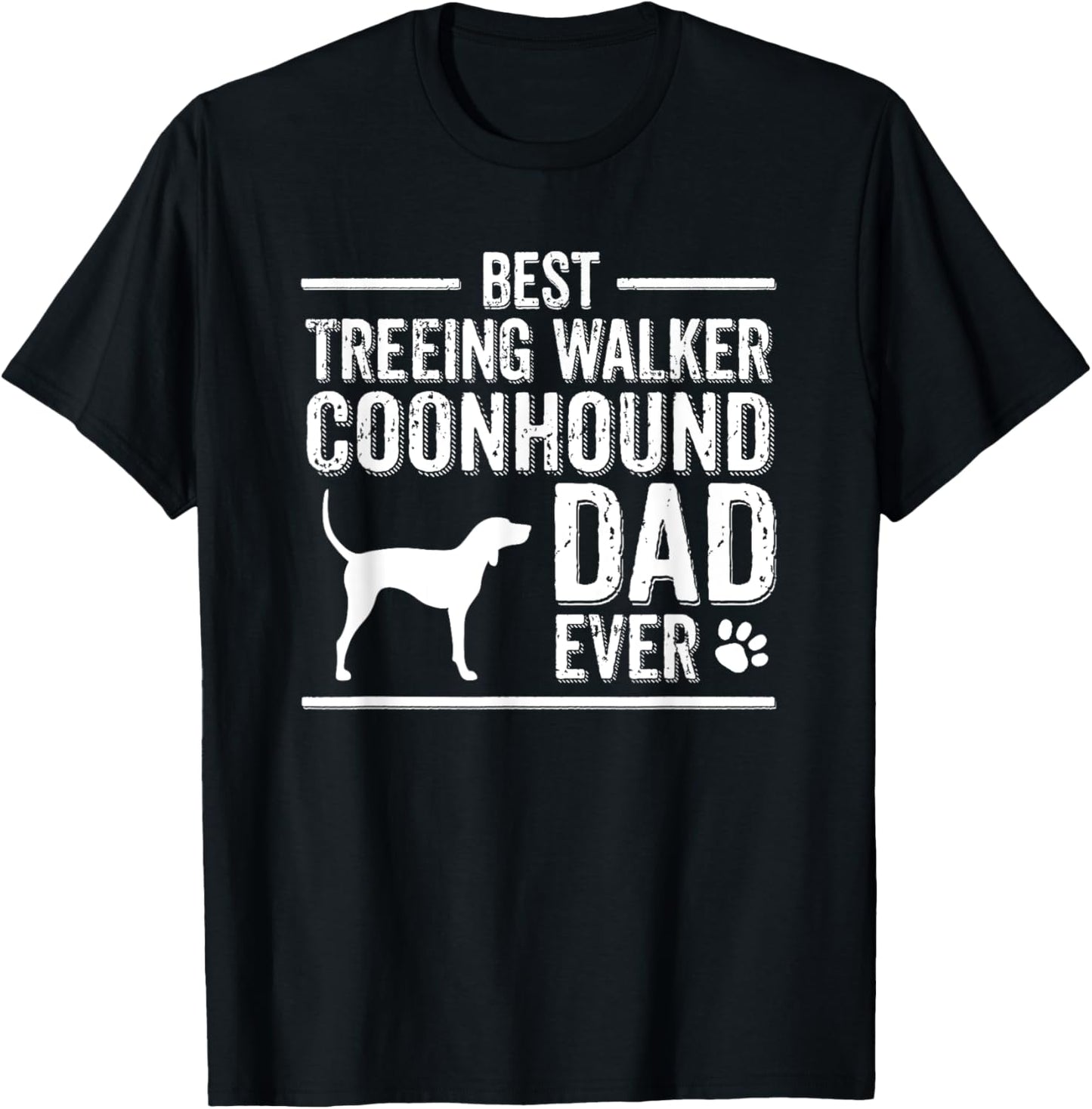 Treeing Walker Coonhound Dad Best Dog Owner Ever T-Shirt - T-Shirt | Black