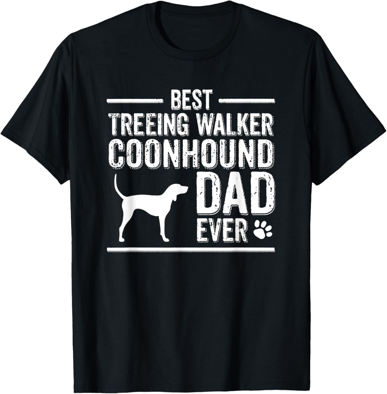 Treeing Walker Coonhound Dad Best Dog Owner Ever T-Shirt - T-Shirt | Black