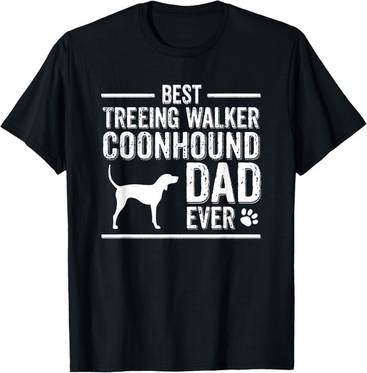 Treeing Walker Coonhound Dad Best Dog Owner Ever T-Shirt - T-Shirt | Black
