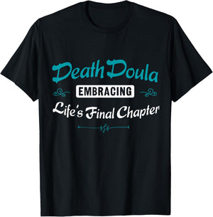 Death Doula Embracing Life's Final Chapter Job T-Shirt - T-Shirt | Black