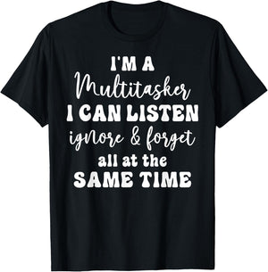 Funny Saying Humorous Multitask Funny Sarcastic Quote T-Shirt - T-Shirt | Black