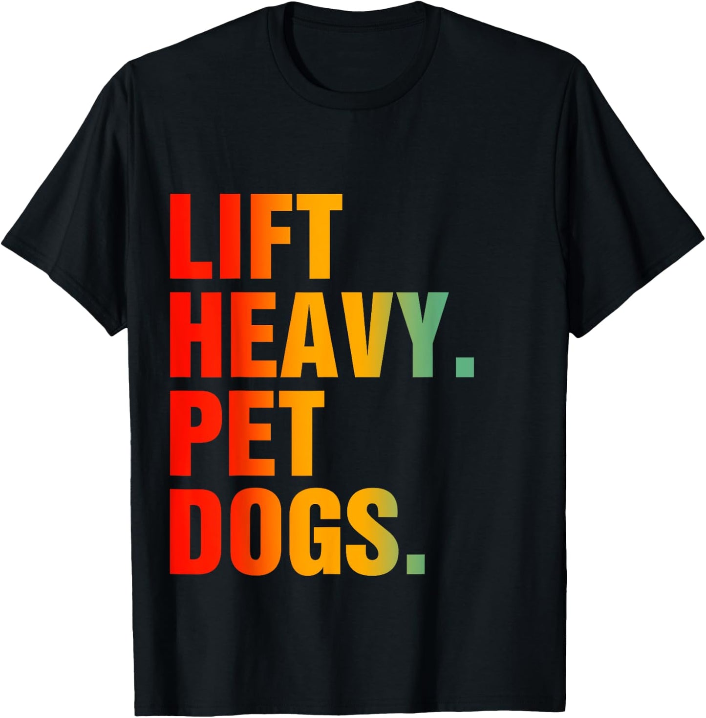 Lift Heavy Pet Dogs T-Shirt - T-Shirt | Black