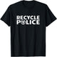 Funny Recycling Recycle Police T-Shirt - T-Shirt | Black