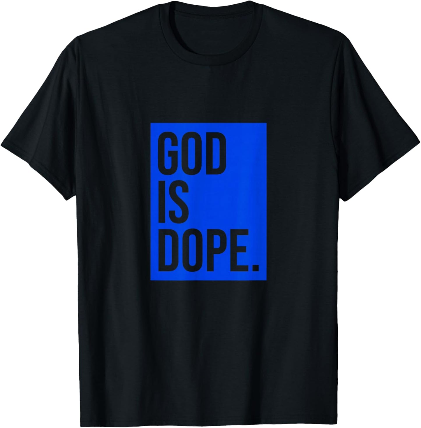 God Is Dope | Blue T-Shirt - T-Shirt | Black