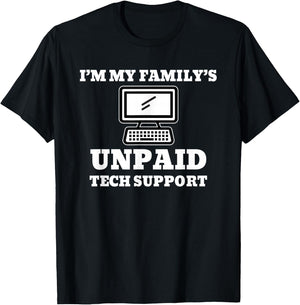 I’m My Family’s Unpaid Tech Support Computer T-Shirt - T-Shirt | Black