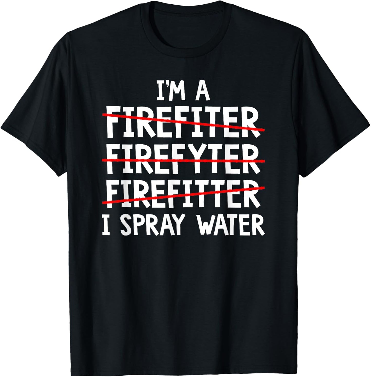 I'm A Firefighter Fireman Firefighting Fire Truck T-Shirt - T-Shirt | Black