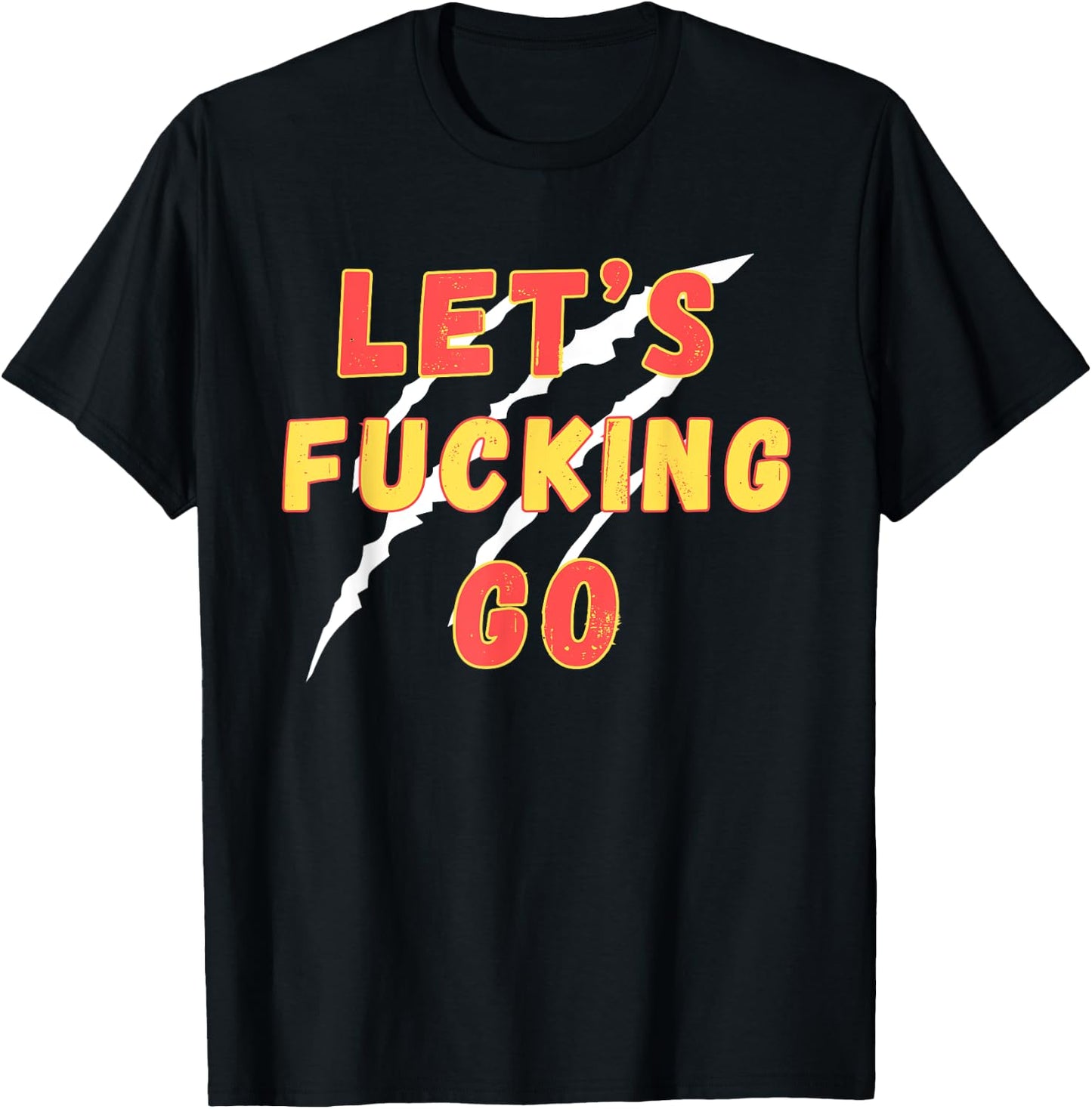 Lets Fucking Go, Funny LFG, Funny Lets Fucking Go Quote T-Shirt - T-Shirt | Black