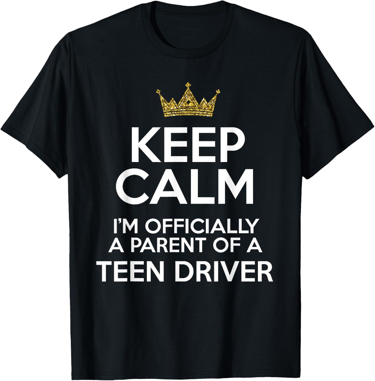Keep Calm Parent Teenage Driver Teen Driving Drivers License T-Shirt - T-Shirt | Black