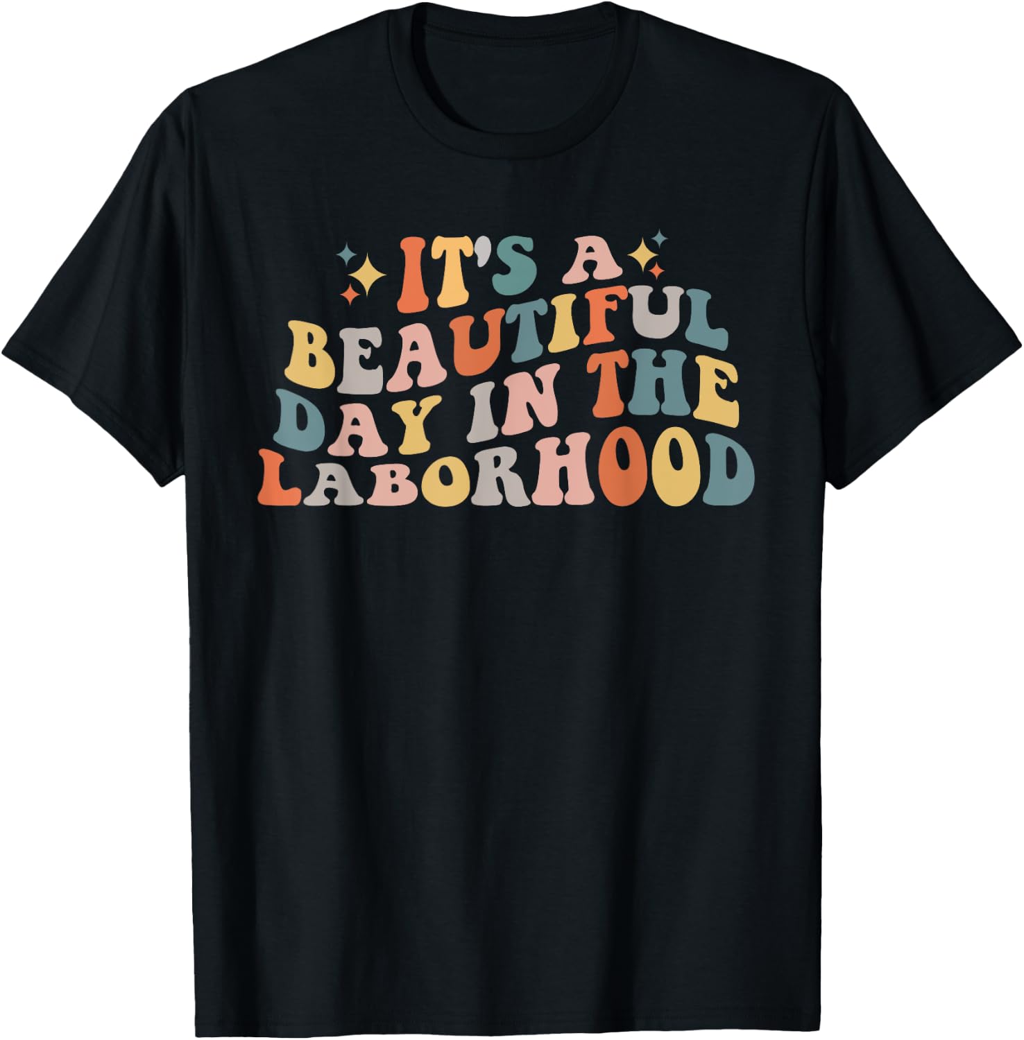 Labor & Delivery Nurse It's A Beautiful Day In The Laborhood T-Shirt - T-Shirt | Black