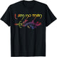 I Am No Man Hippie Design T-Shirt - T-Shirt | Black