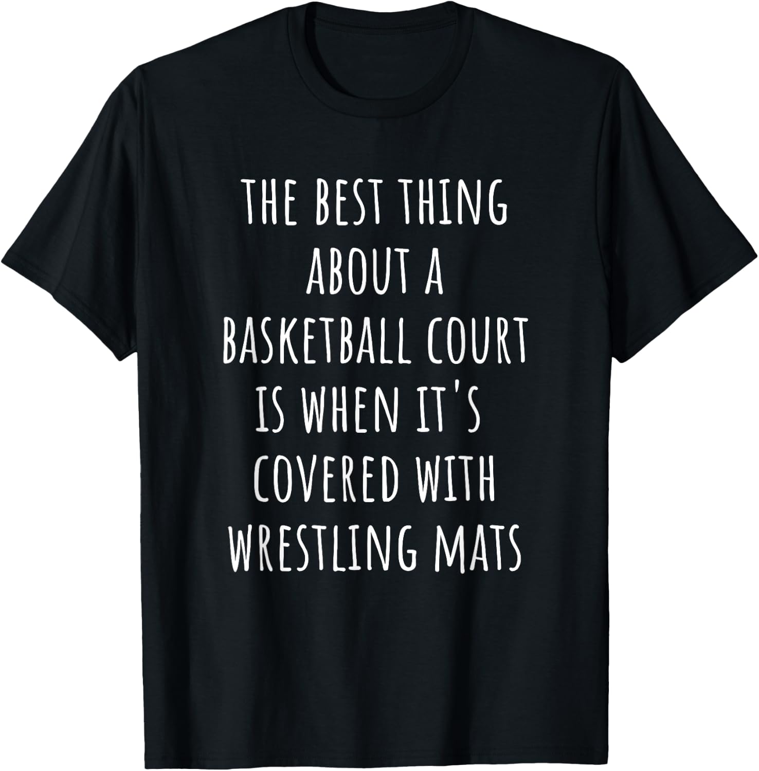 Funny Wrestling Mats - Best Thing About Basketball Court T-Shirt - T-Shirt | Black
