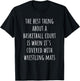 Funny Wrestling Mats - Best Thing About Basketball Court T-Shirt - T-Shirt | Black