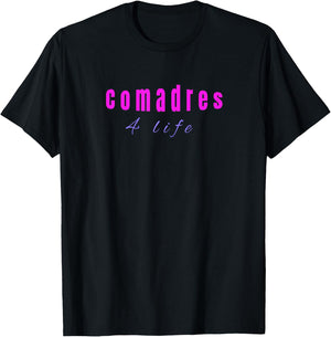Comadre for Life shirt Funny Girly chicas T-Shirt - T-Shirt | Black