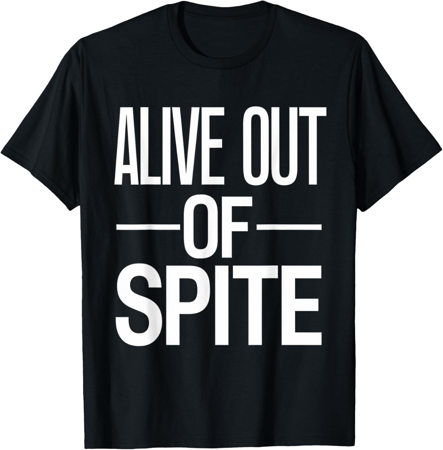 Alive Out Of Spite T-Shirt - T-Shirt | Black