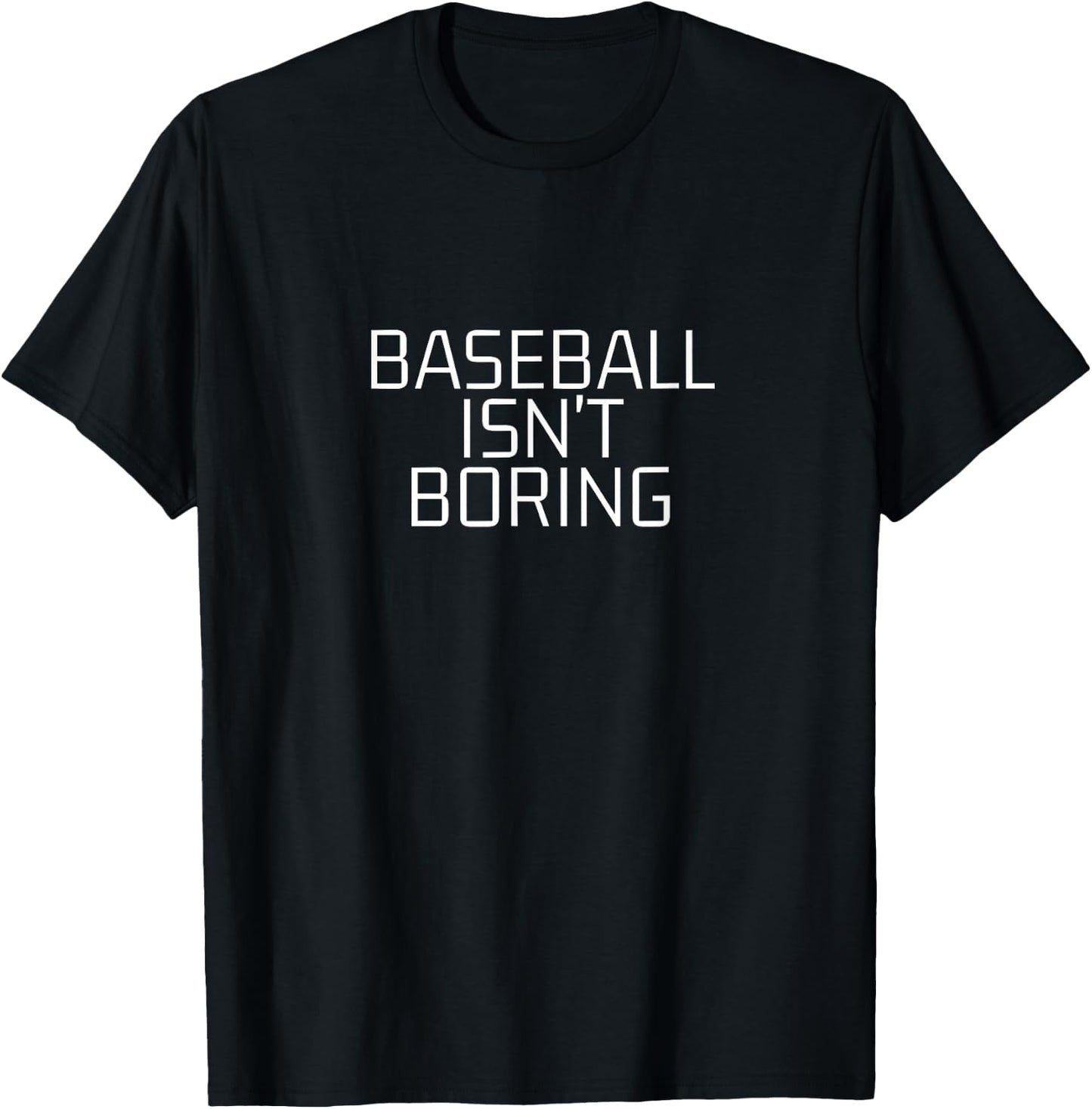 Baseball Isn't Boring Funny Baseball Fans Sport T-Shirt - T-Shirt | Black