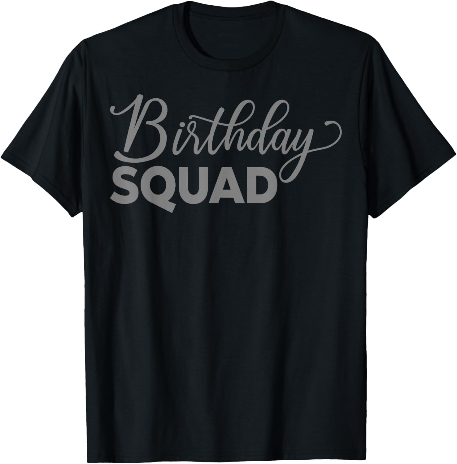 Birthday Squad T-Shirt - T-Shirt | Black