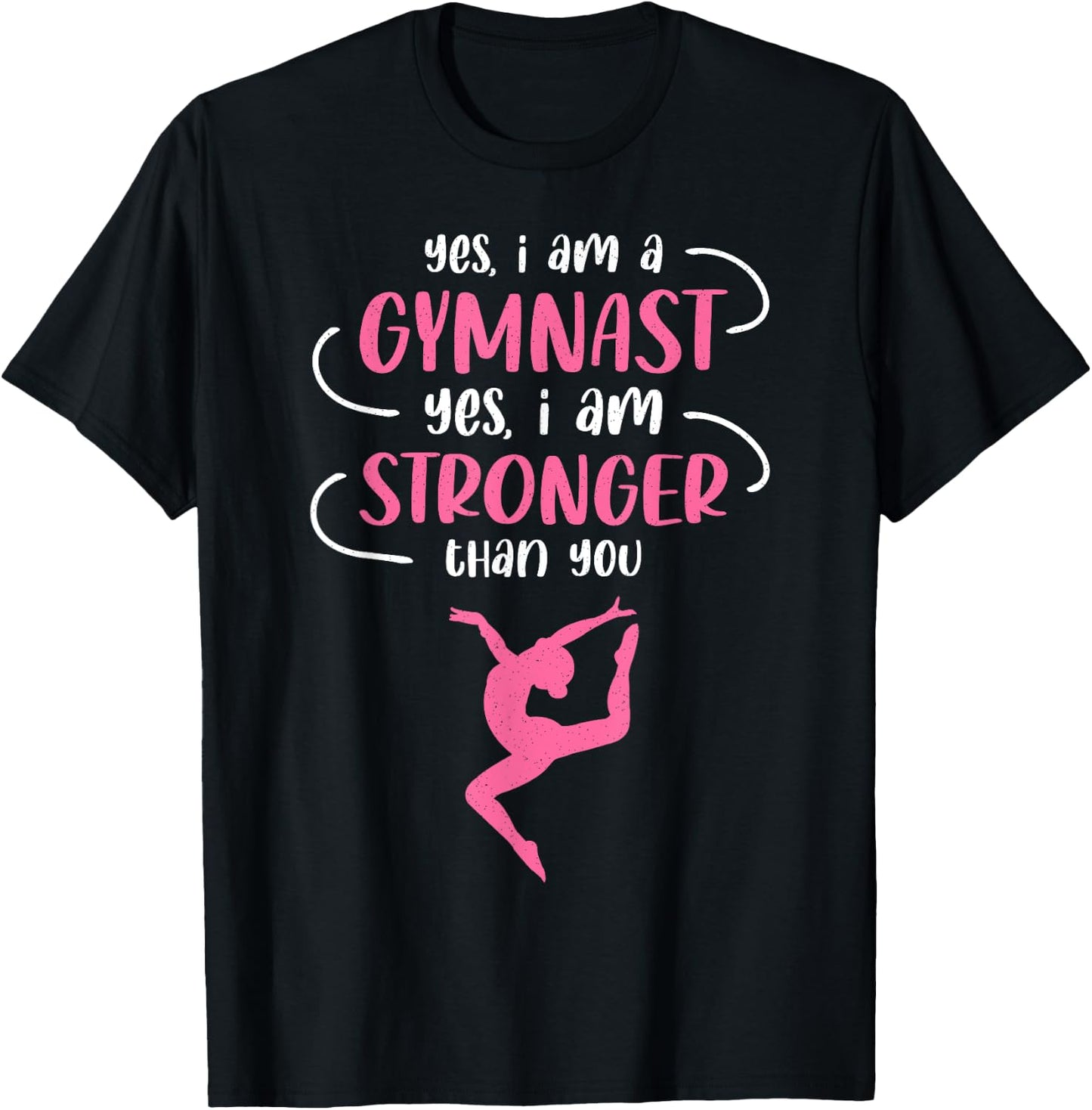 Yes I Am A Gymnast Stronger Then You Gymnastics Girls T-Shirt - T-Shirt | Black