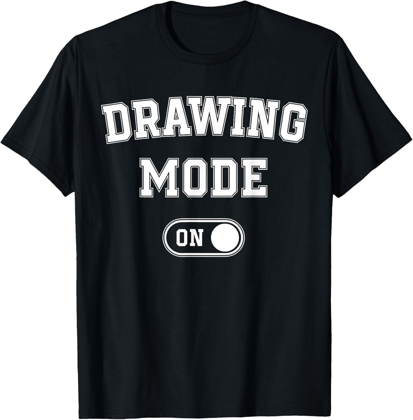 Drawing Mode On Funny Sketcher Gift Artist Illustrator T-Shirt - T-Shirt | Black