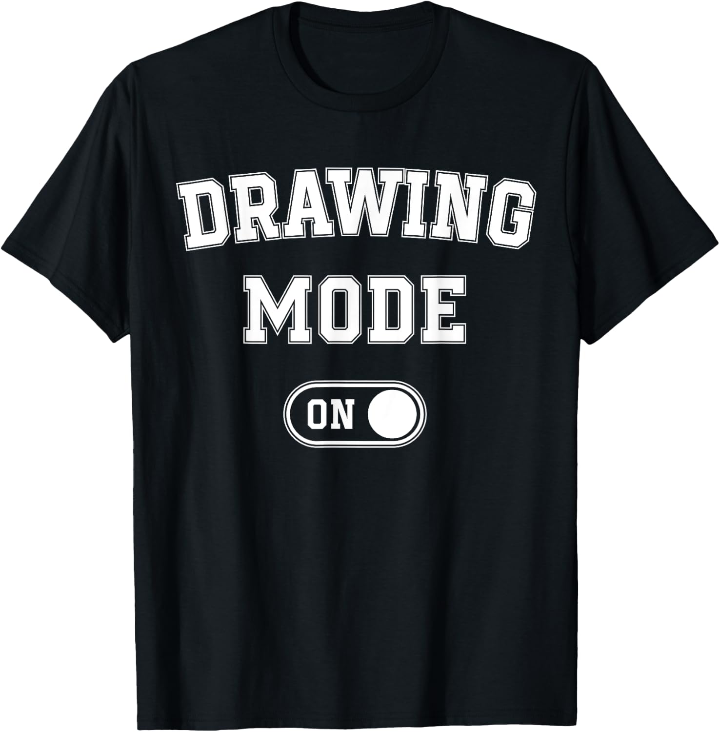 Drawing Mode On Funny Sketcher Gift Artist Illustrator T-Shirt - T-Shirt | Black