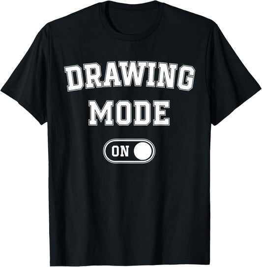 Drawing Mode On Funny Sketcher Gift Artist Illustrator T-Shirt - T-Shirt | Black