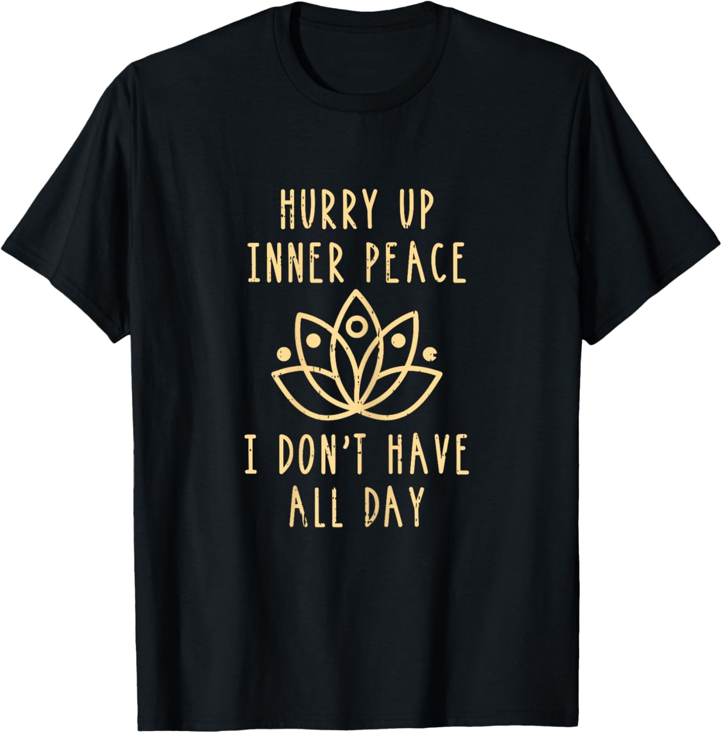Hurry Up Peace Yoga Namaste Meditation Zen Workout T-Shirt - T-Shirt | Black