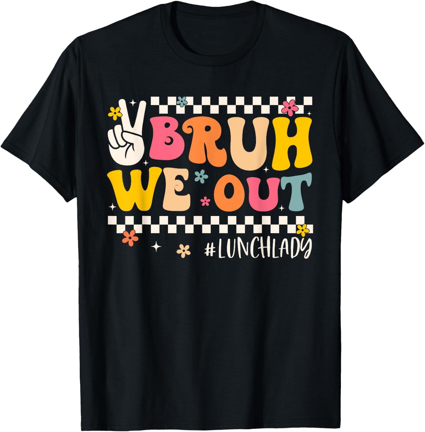 Bruh We Out Lunch Lady Last Day Of School Groovy Women T-Shirt - T-Shirt | Black