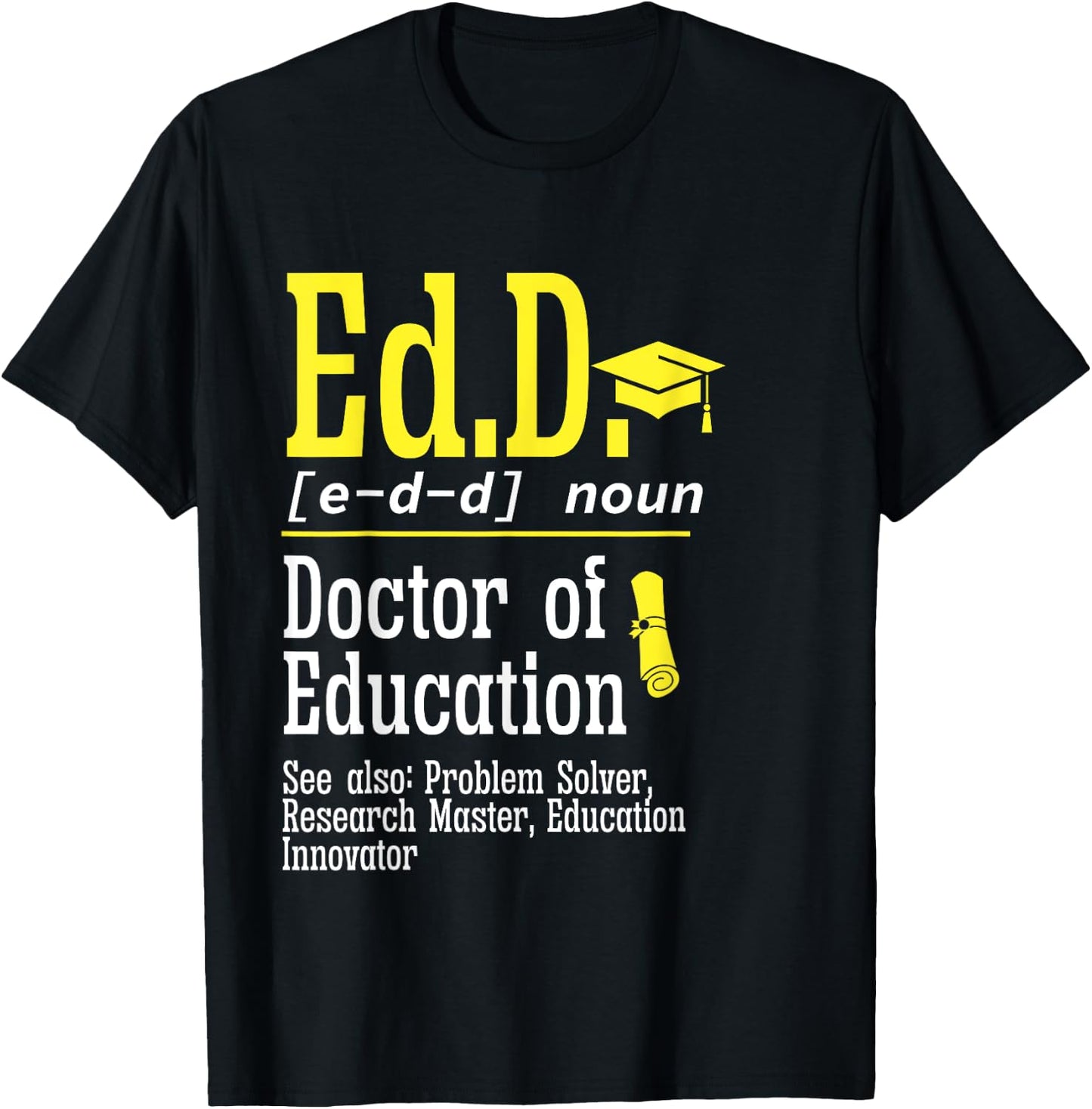 Ed.D. Doctorate Graduation Definition Doctor of Education T-Shirt - T-Shirt | Black