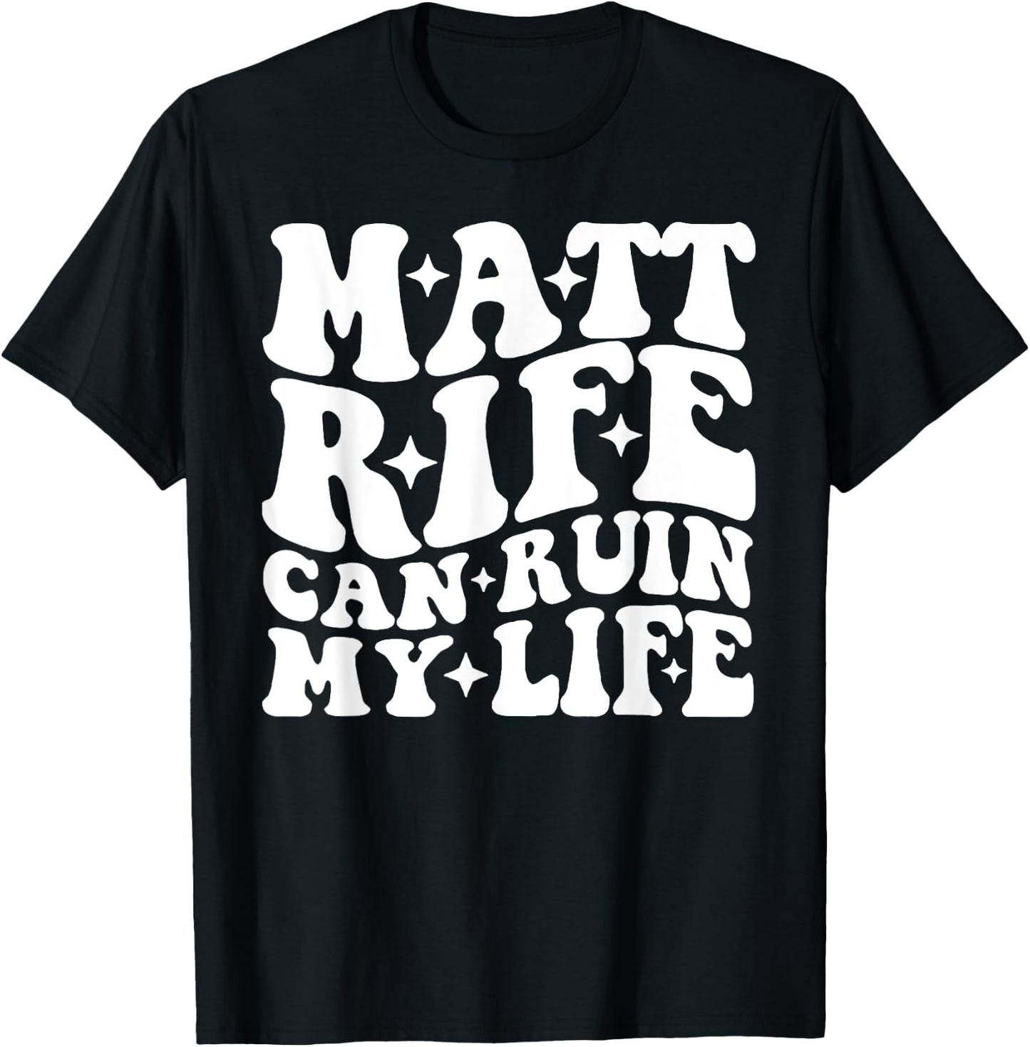 Matt Rife Can Ruin My Life T-Shirt - T-Shirt | Black