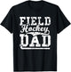 Men Field Hockey Dad Field Hockey Player Hockey Fan T-Shirt - T-Shirt | Black