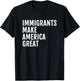Immigrants Make America Great T-Shirt - T-Shirt | Black
