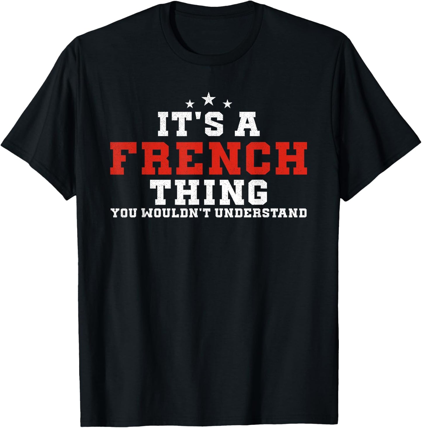 It's A French Thing France Funny French T-Shirt - T-Shirt | Black