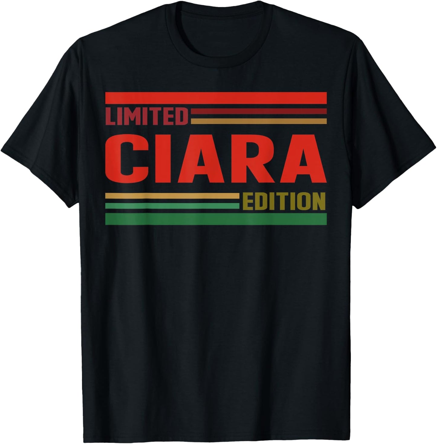 CIARA Limited Edition Shirt CIARA Name Personalized T-Shirt - T-Shirt | Black