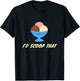 I'd Scoop That Ice Cream Cone Vanilla Summer Treat Sprinkles Women Kids T-Shirt - T-Shirt | Black