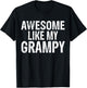 Awesome Like My Grampy Funny Granddaughter Grandson T-Shirt - T-Shirt | Black