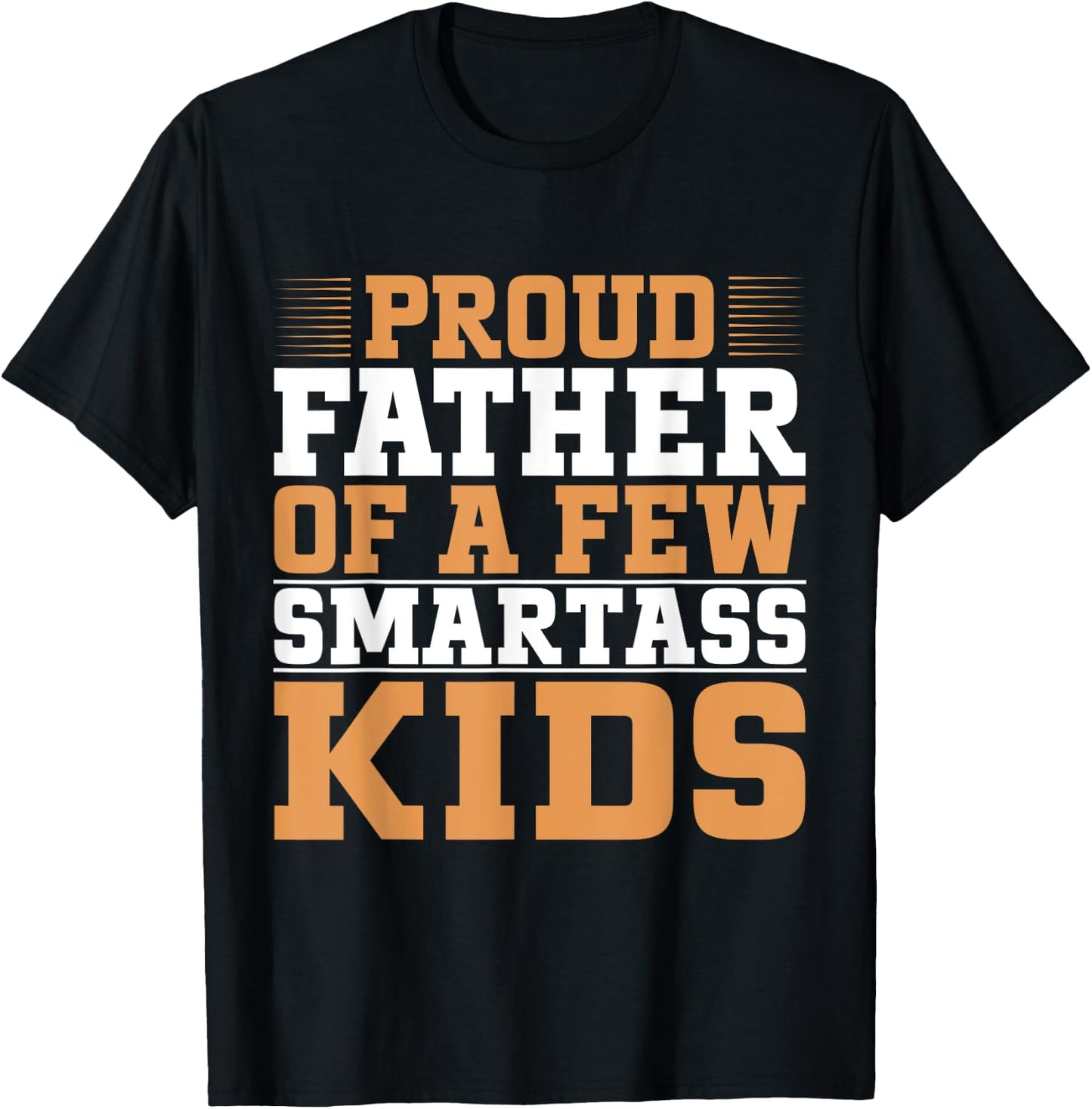 Proud Father Of A Few Smartass Kids Father's Day Camping T-Shirt - T-Shirt | Black