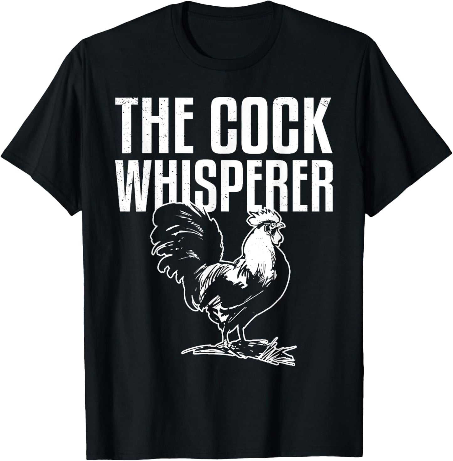 Cock Whisperer Animal Funny Adult Joke Chicken Hen Lover T-Shirt - T-Shirt | Black